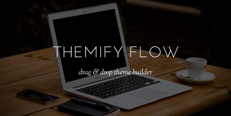 WordPress theme Flow: Drag & Drop Theme Builder